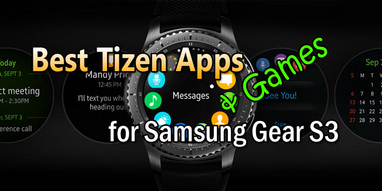 מיטב האפליקציות והמשחקים של Tizen עבור Samsung Gear S3